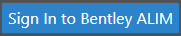 Sign in to Bentley ALIM button